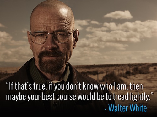 Top 5 Breaking Bad Walter White Quotes - Boldlist